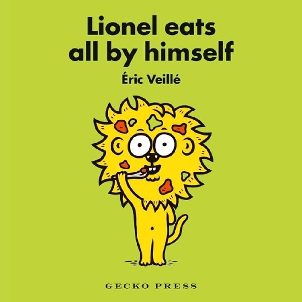 Lionel Eats All By Himself by Eric Veille - ISBN: 9781776574643