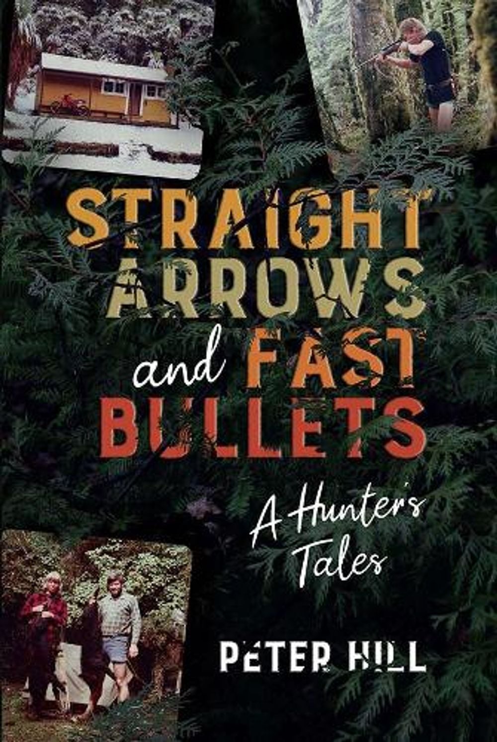 Straight Arrows and Fast Bullets by Peter Hill - ISBN: 9781776890071