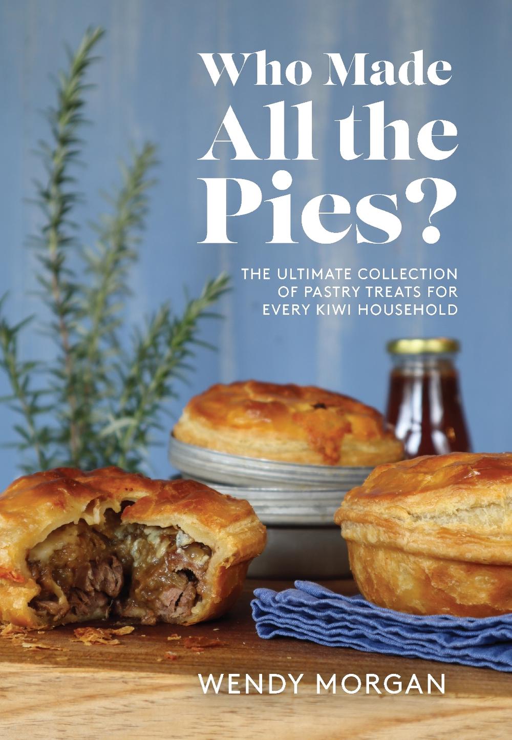 Who Made all the Pies? by Wendy Morgan - ISBN: 9781776890606