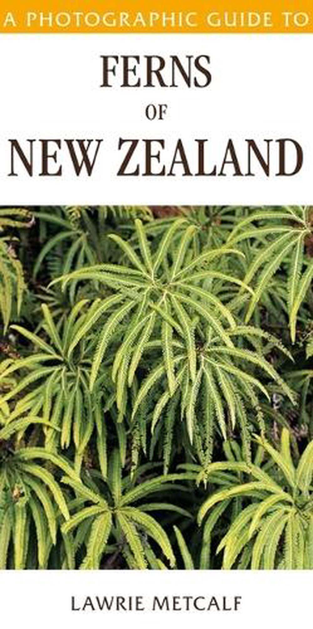 A Photographic Guide to Ferns of New Zealand, 9781776940394