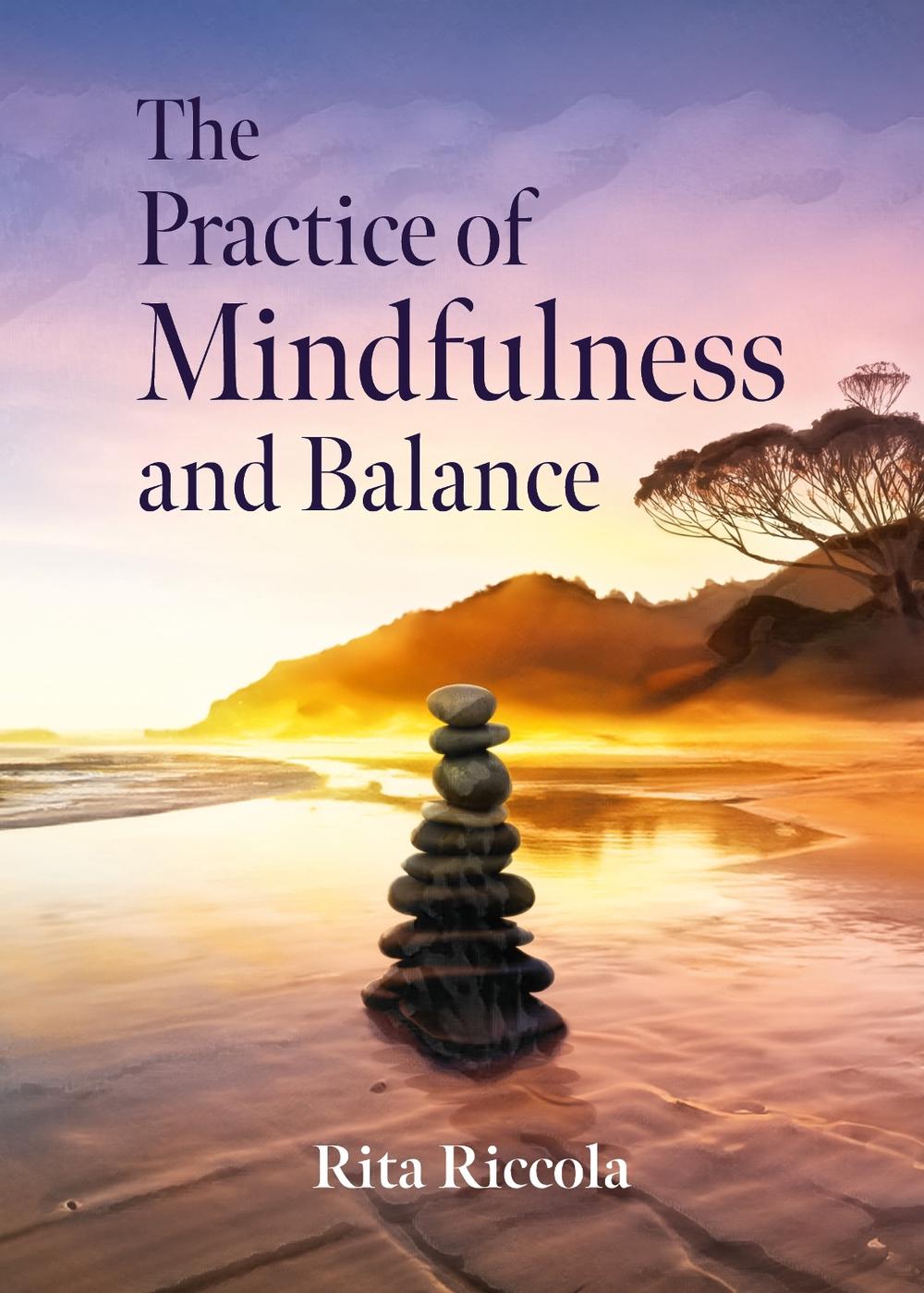 Practice of Mindfulness and Balance, The, 9781776940547