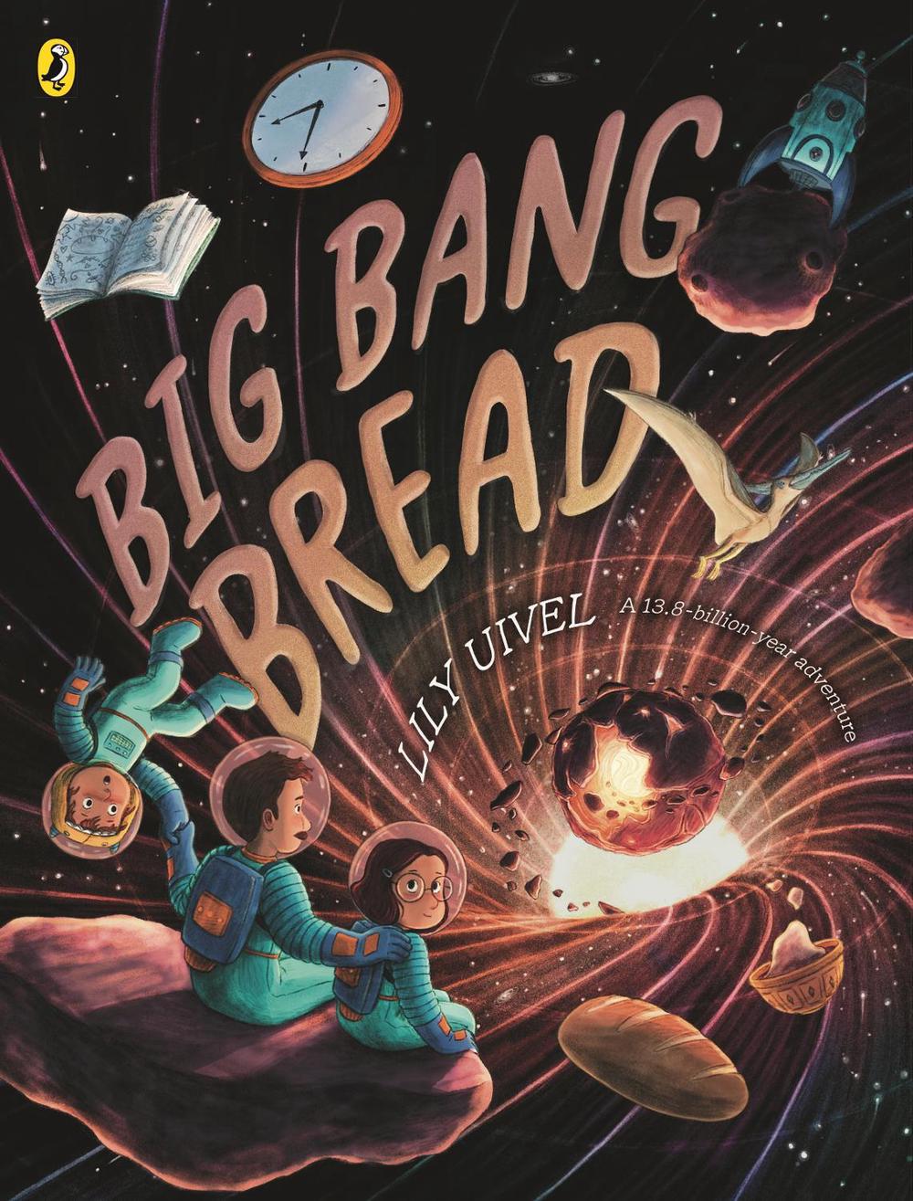 Big Bang Bread by Lily Uivel - ISBN: 9781776957217