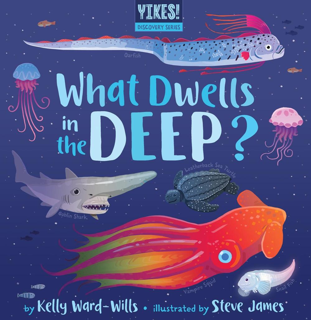 What Dwells in the Deep? by Steve James - ISBN: 9781777081799