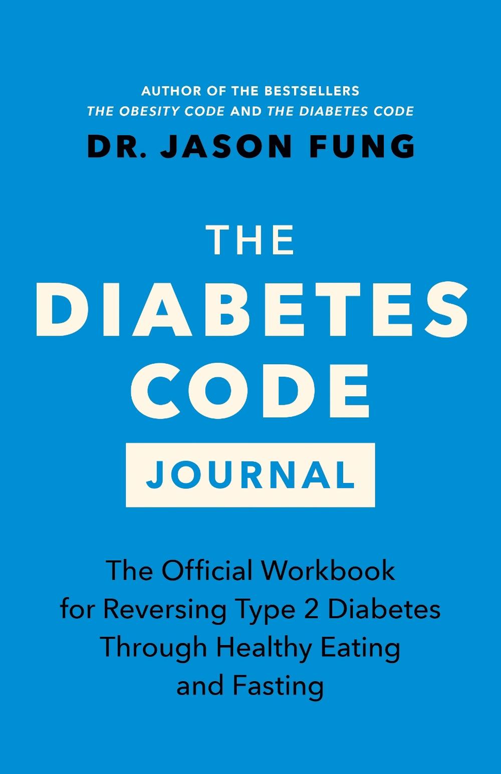 Dr. Jason Fung The Diabetes Code Journal by Dr. Jason Fung - ISBN: 9781778400964