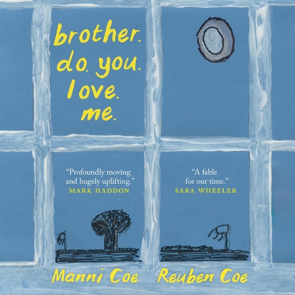 Brother. Do. You. Love. Me. by Manni Coe - ISBN: 9781778402616