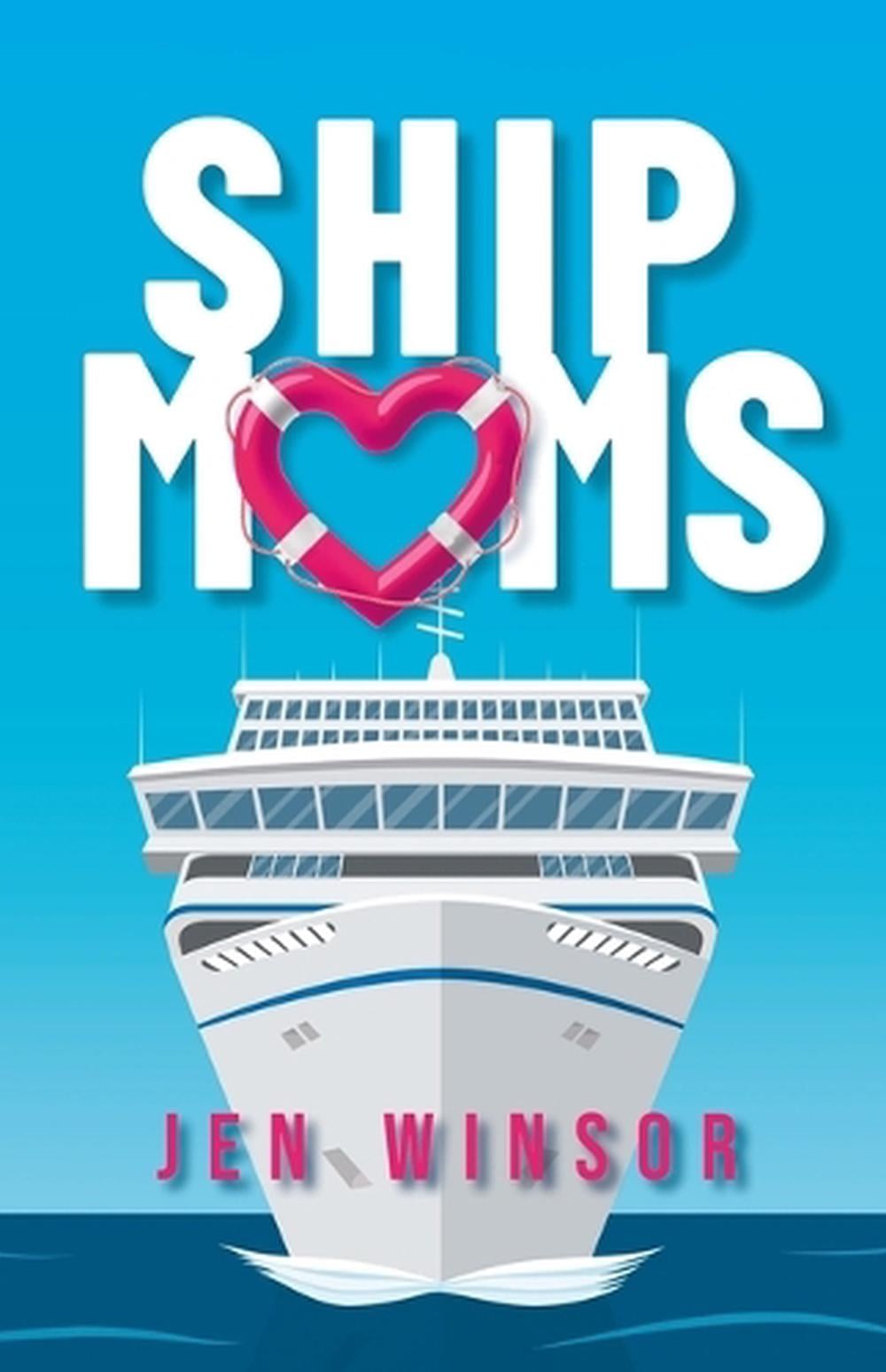 Ship Moms by Jen Winsor - ISBN: 9781778530616