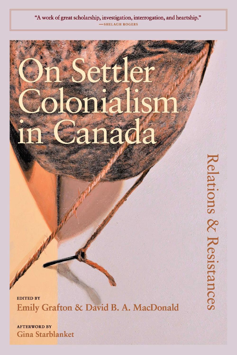 On Settler Colonialism in Canada: Relations and Resistances by Emily ...