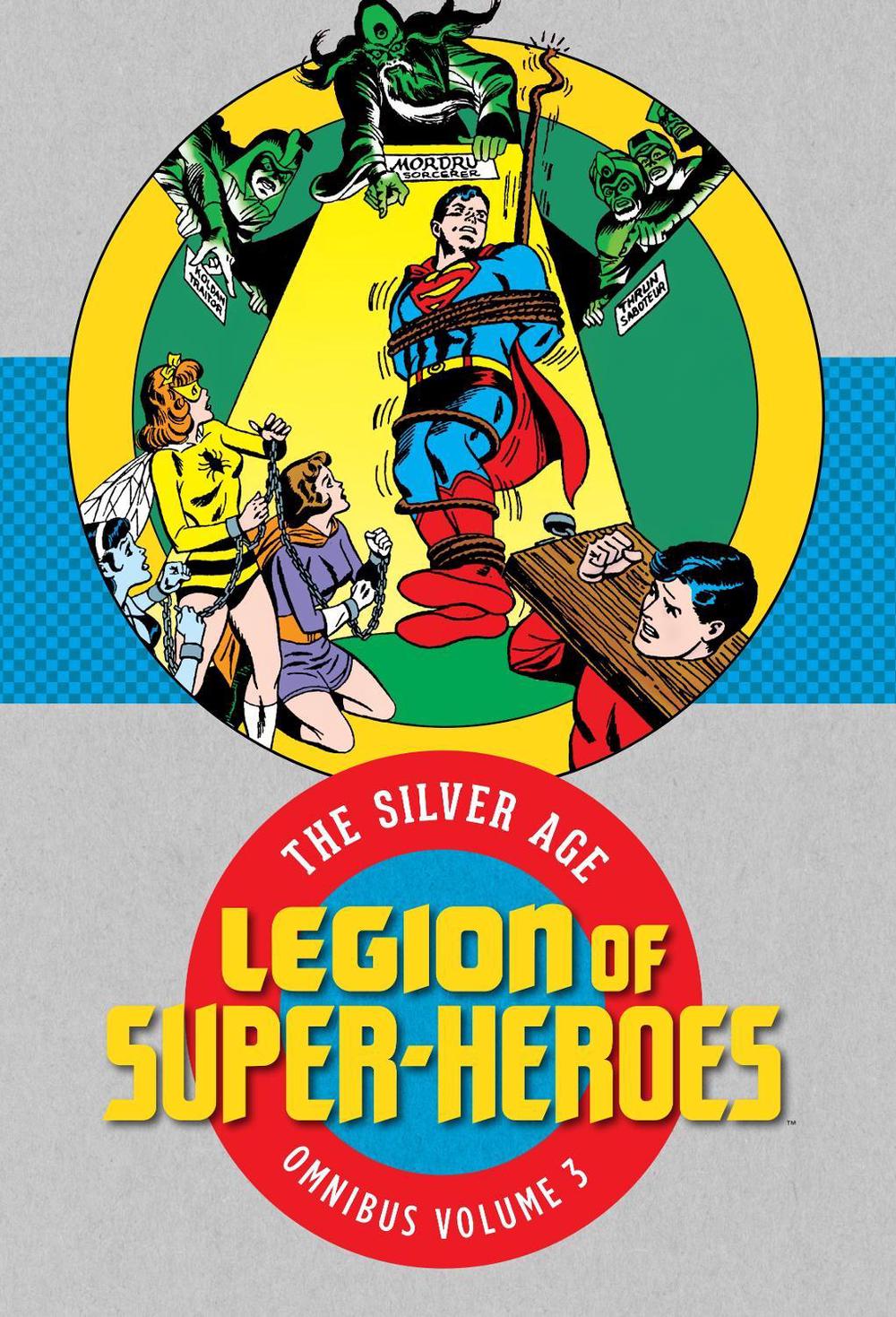 Legion of Super-heroes: the Silver Age Omnibus Volume 3 by Johnny Various - ISBN: 9781779502438
