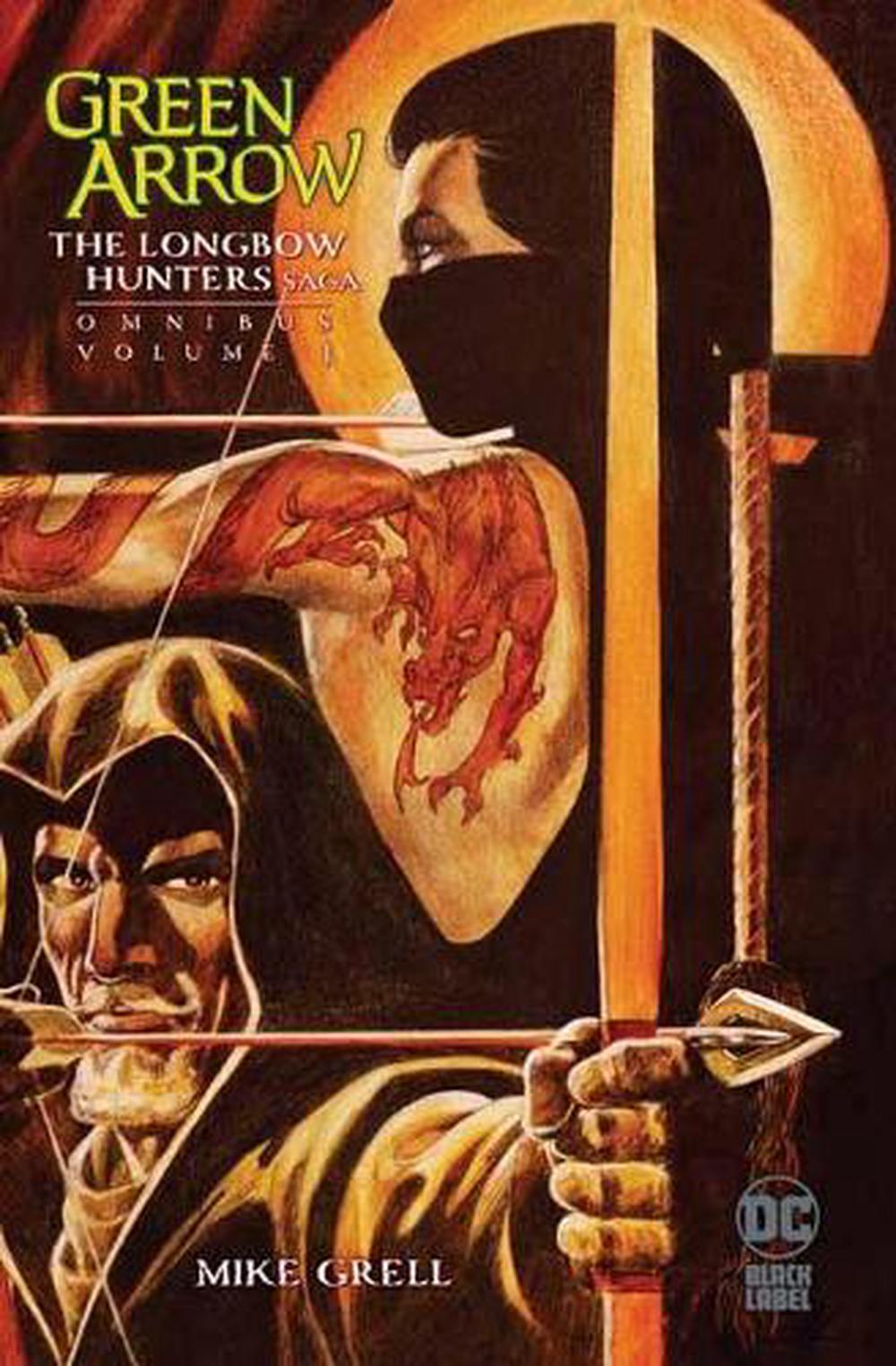 Green Arrow: The Longbow Hunters Saga Omnibus Vol. 1 by Mike Grell - ISBN: 9781779502568