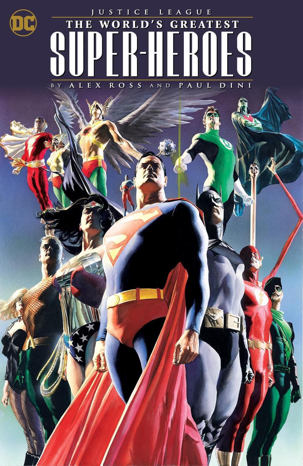 Justice League: The World's Greatest Superheroes by Alex Ross & Paul Dini (New Edition) by Paul Dini - ISBN: 9781779527660
