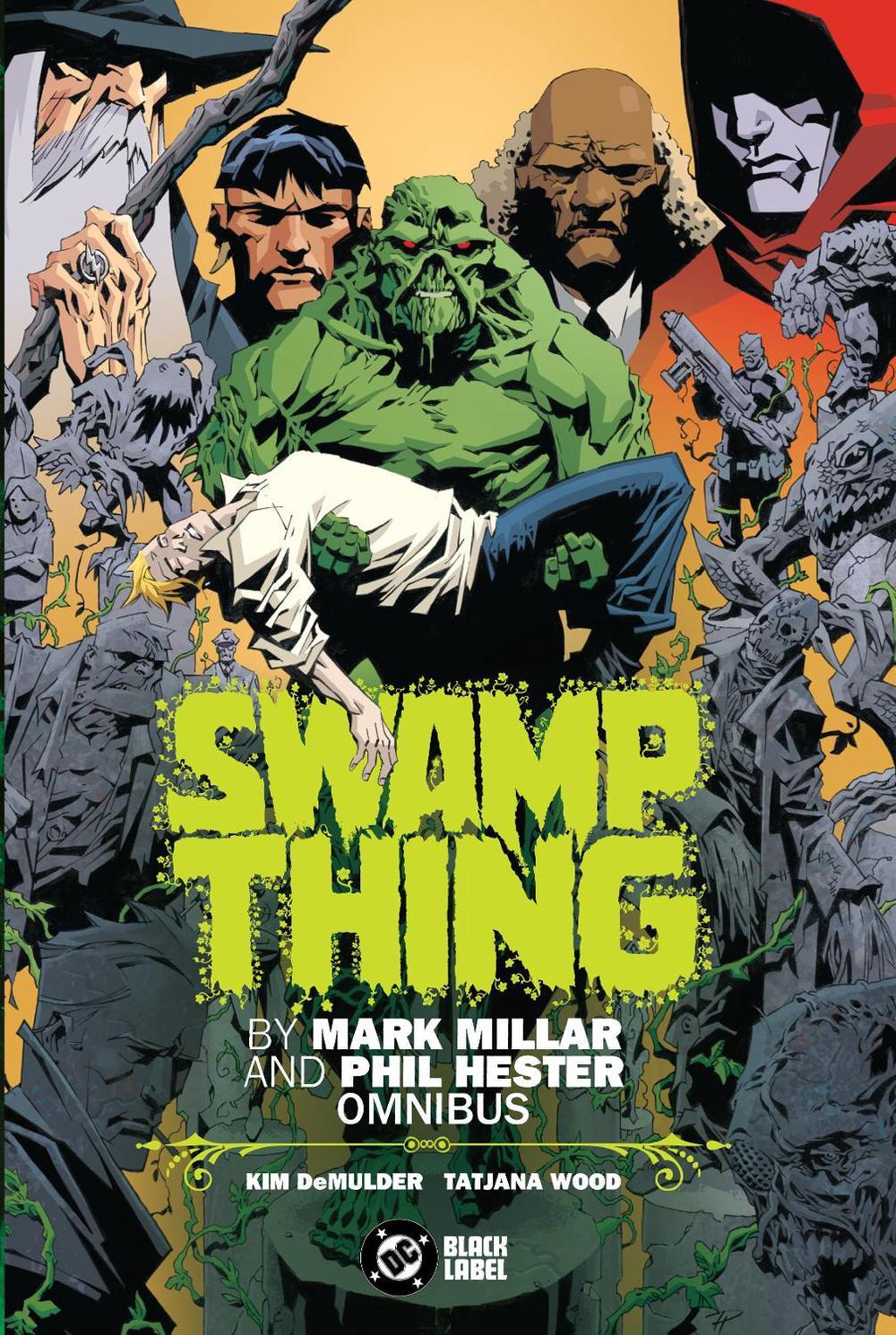 Swamp Thing by Mark Millar and Phil Hester Omnibus by Mark Millar - ISBN: 9781779528070