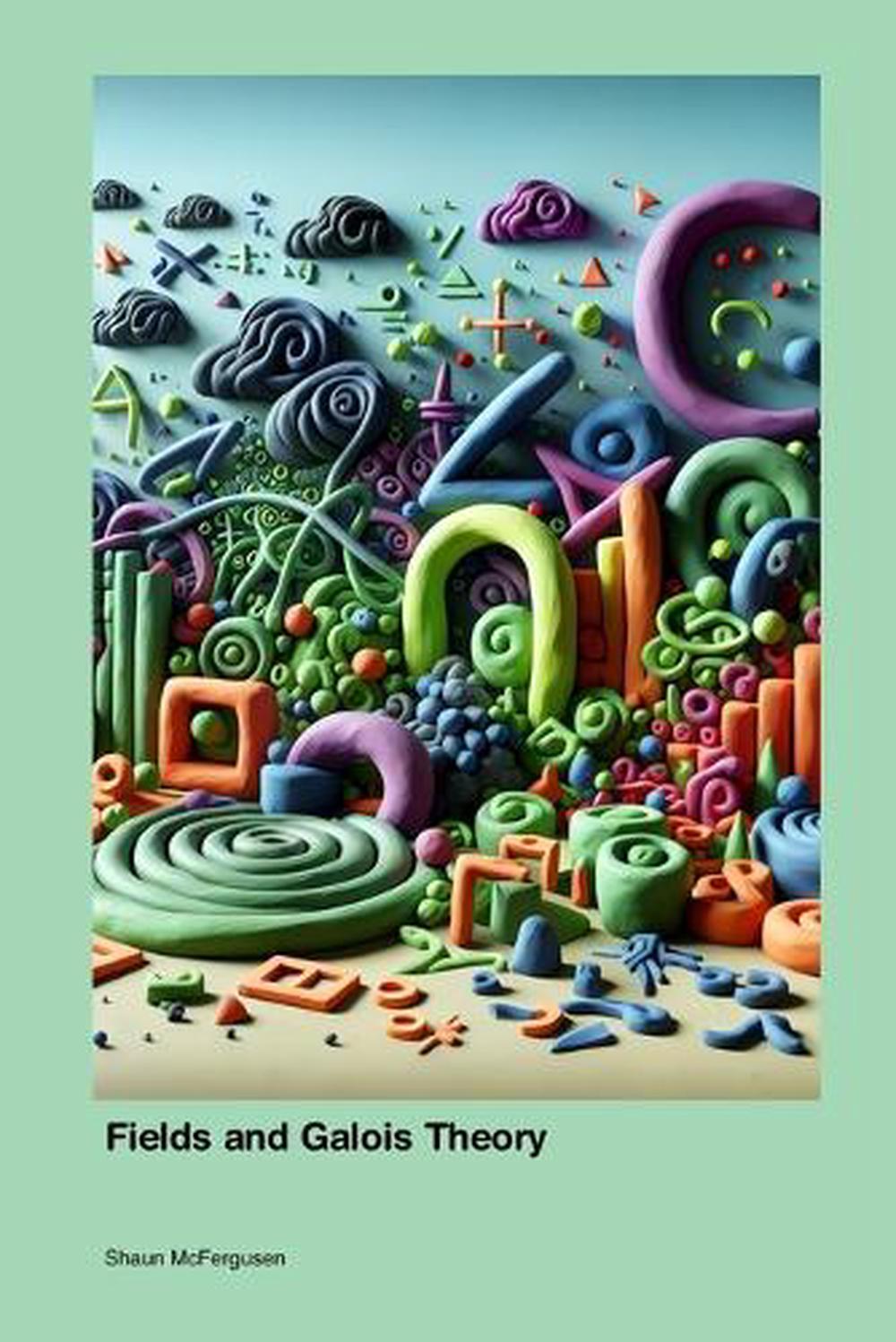 Fields and Galois Theory, 9781779660077