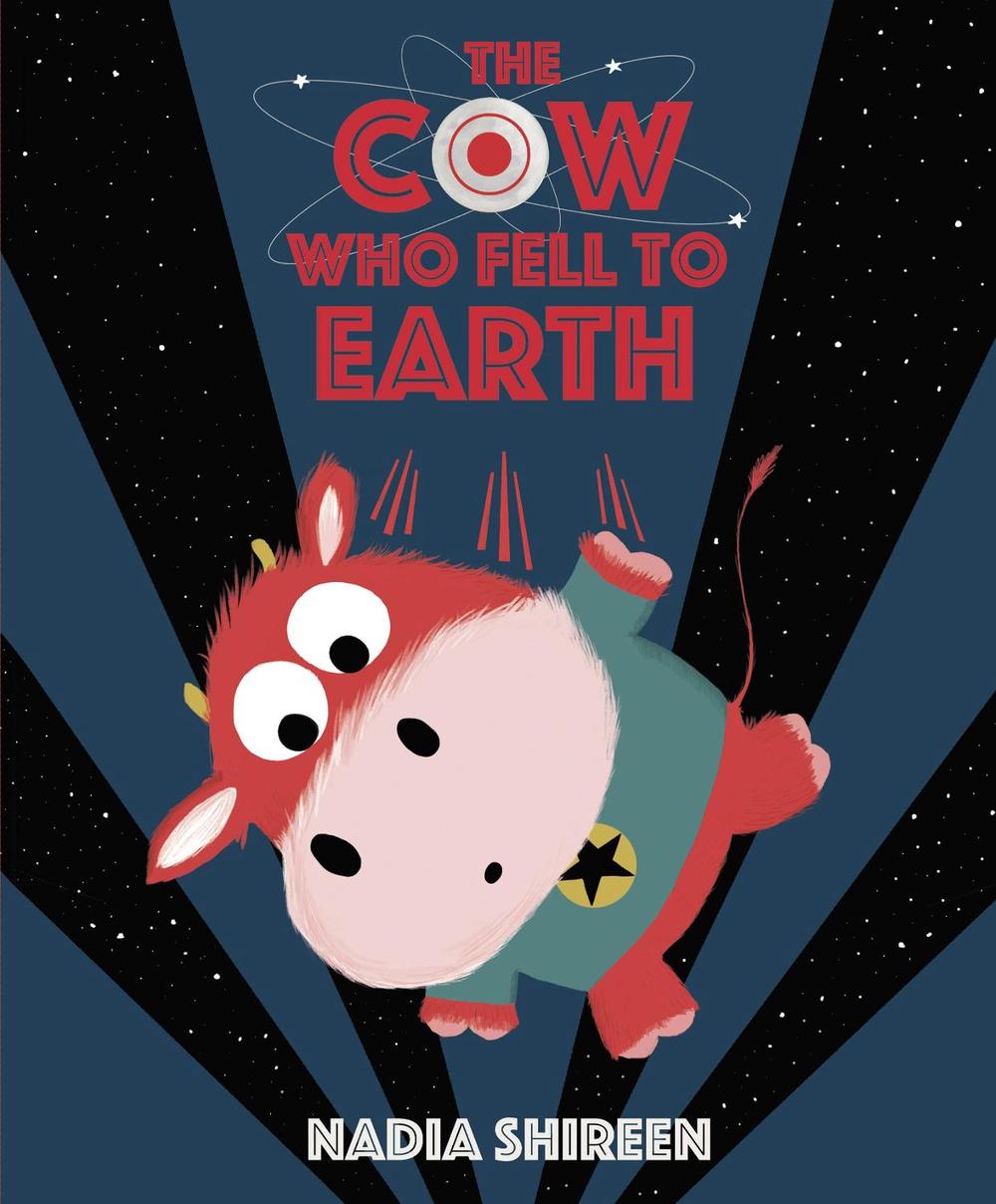 The Cow Who Fell to Earth by Nadia Shireen - ISBN: 9781780080673