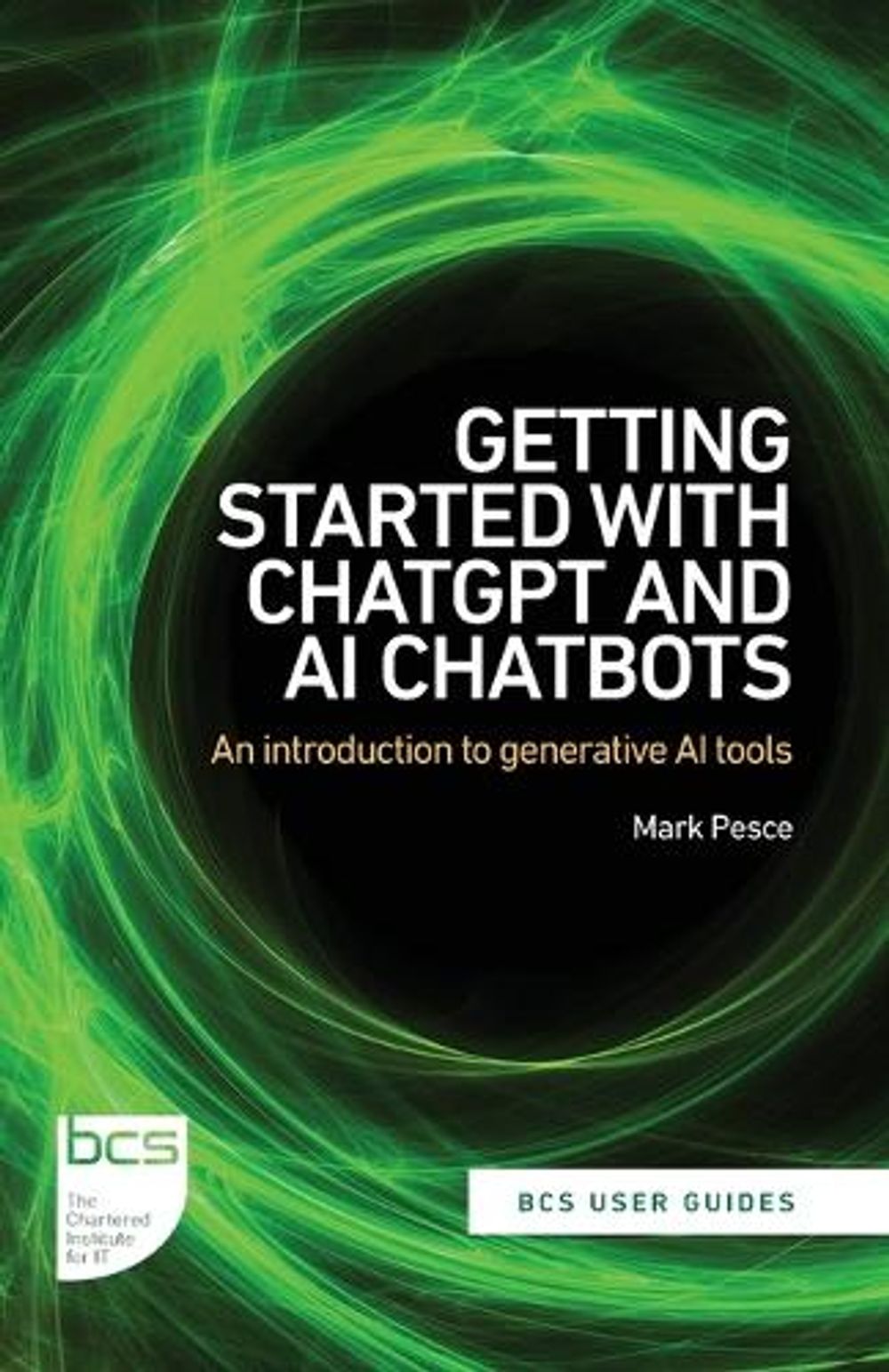 Getting Started with ChatGPT and AI Chatbots by Mark Pesce - ISBN: 9781780176413