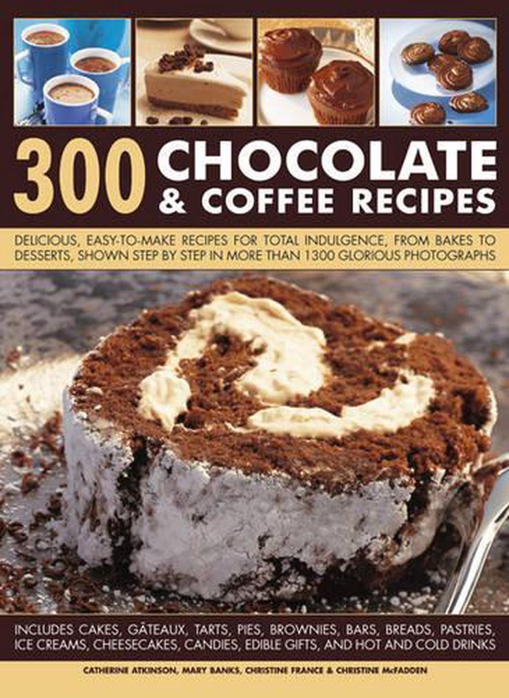 300 Chocolate & Coffee Recipes, 9781780190754
