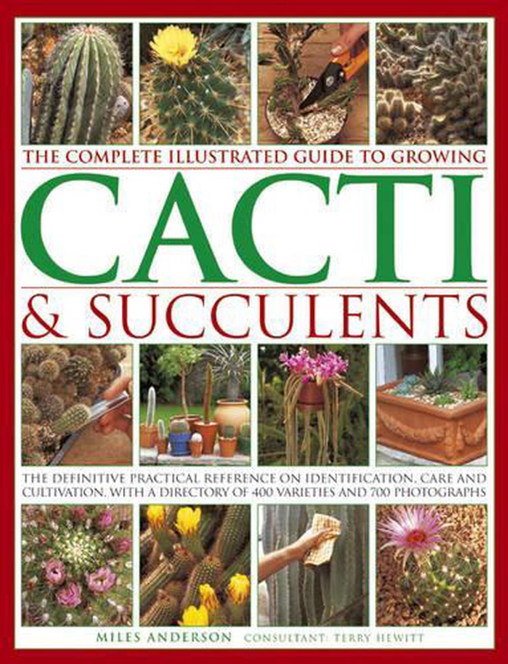 Complete Illustrated Guide to Growing Cacti and Succulents, 9781780190921