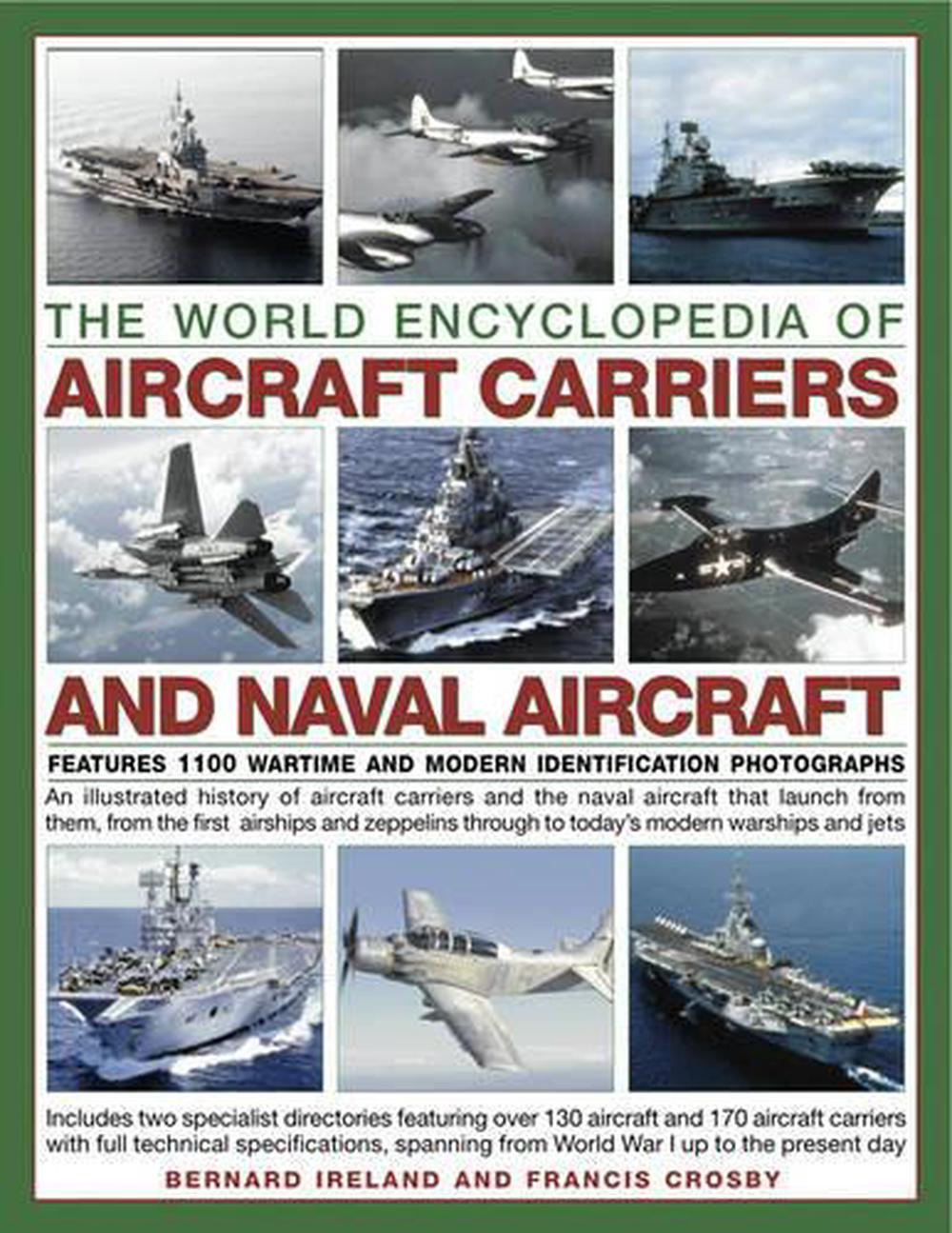 The World Encyclopedia of Aircraft Carriers and Naval Aircraft: Features 1100 Wartime and Modern Identification Photographs, 9781780194394