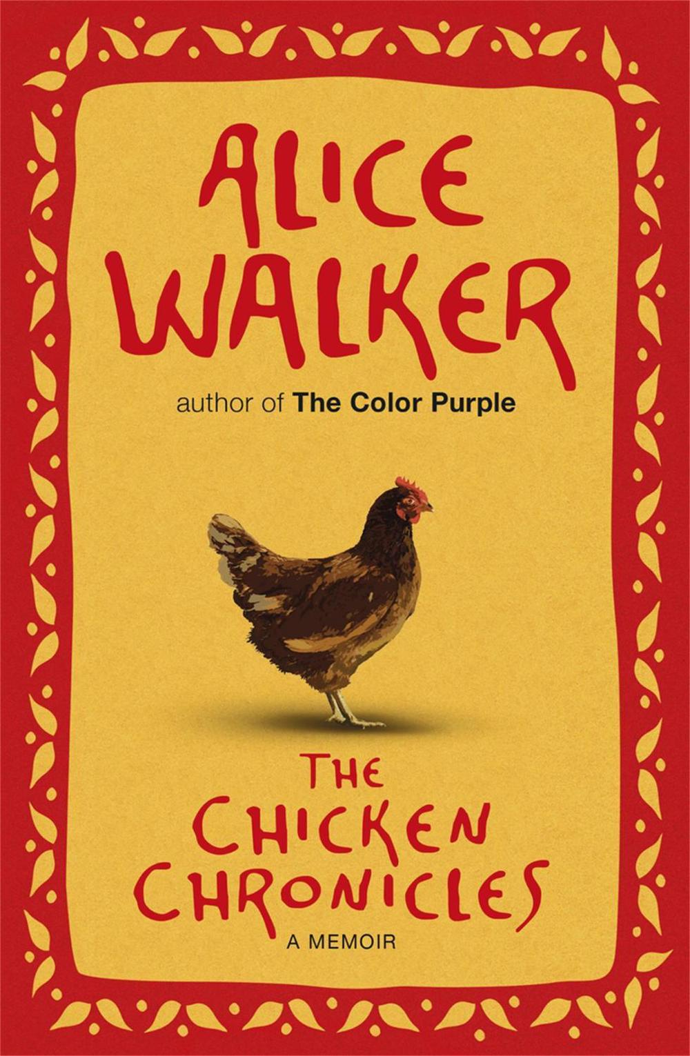 The Chicken Chronicles by Alice Walker - ISBN: 9781780220062