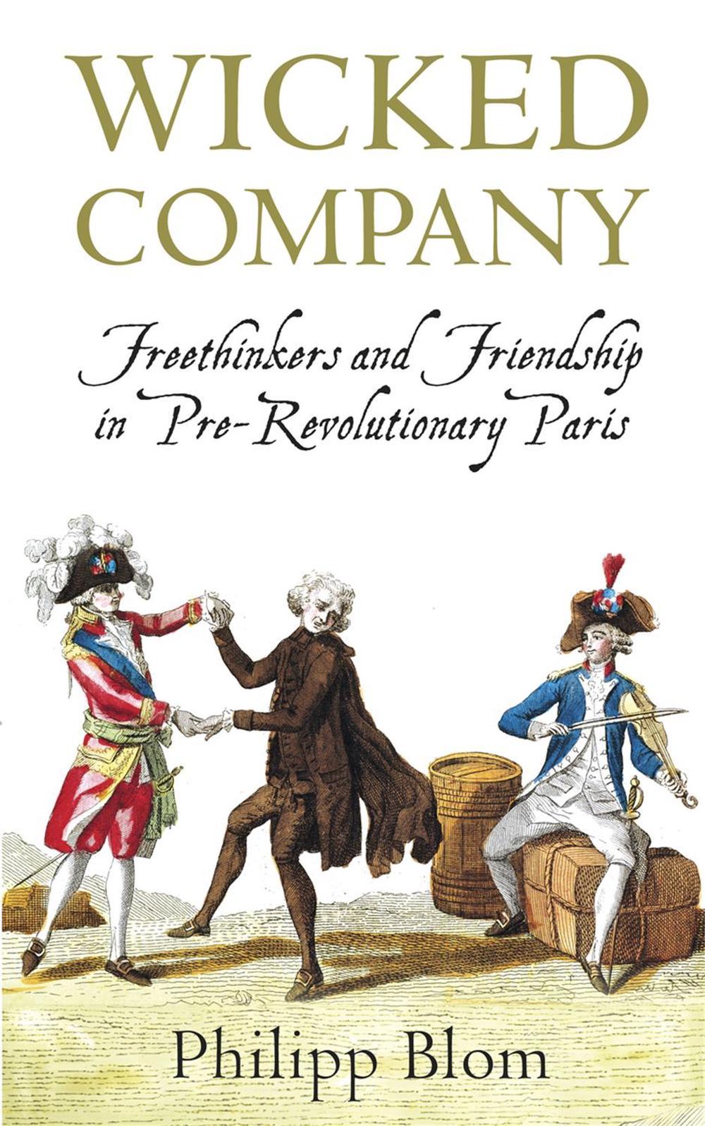 Wicked Company by Philipp Blom - ISBN: 9781780220109