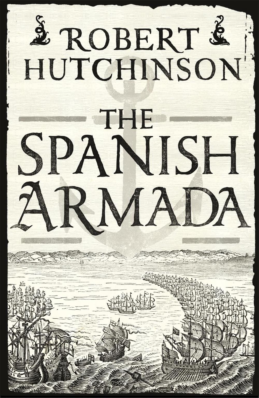 The Spanish Armada by Robert Hutchinson - ISBN: 9781780220888