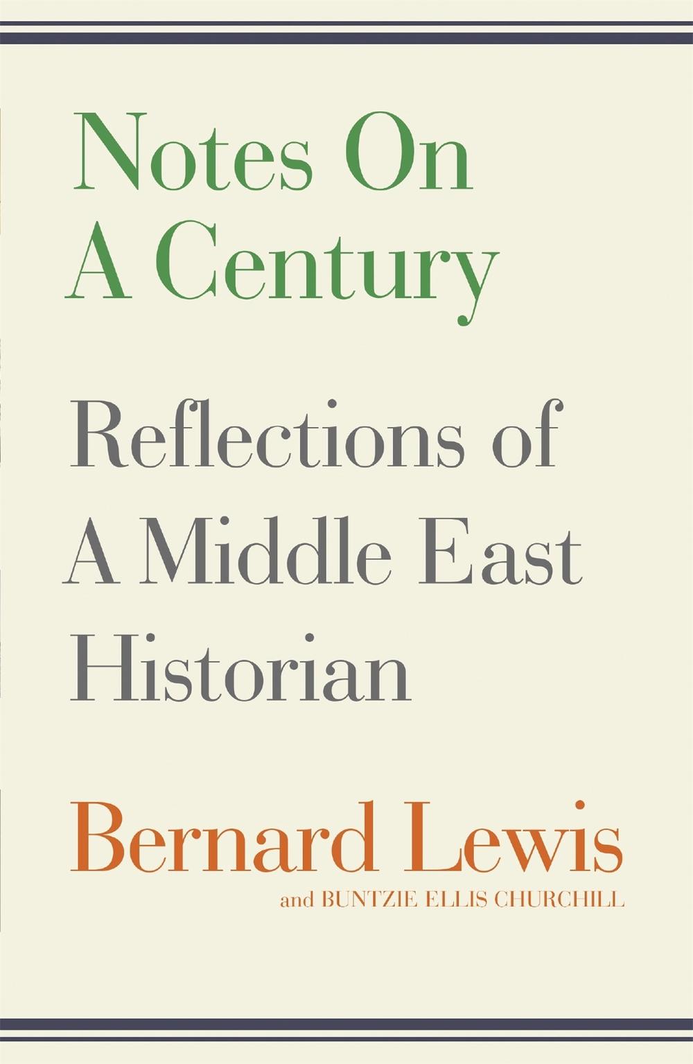 Notes on a Century by Bernard Lewis - ISBN: 9781780221069