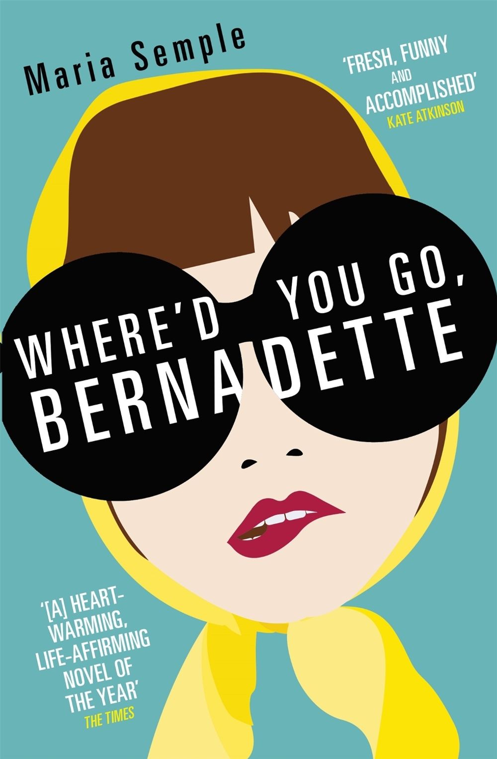 Where'd You Go, Bernadette by Maria Semple - ISBN: 9781780221243