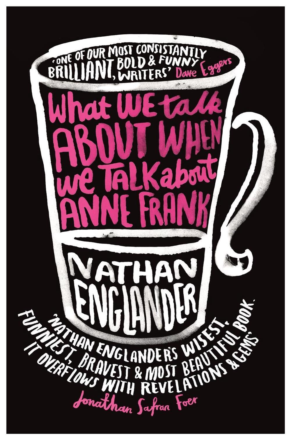 What We Talk About When We Talk About Anne Frank by Nathan Englander - ISBN: 9781780222295