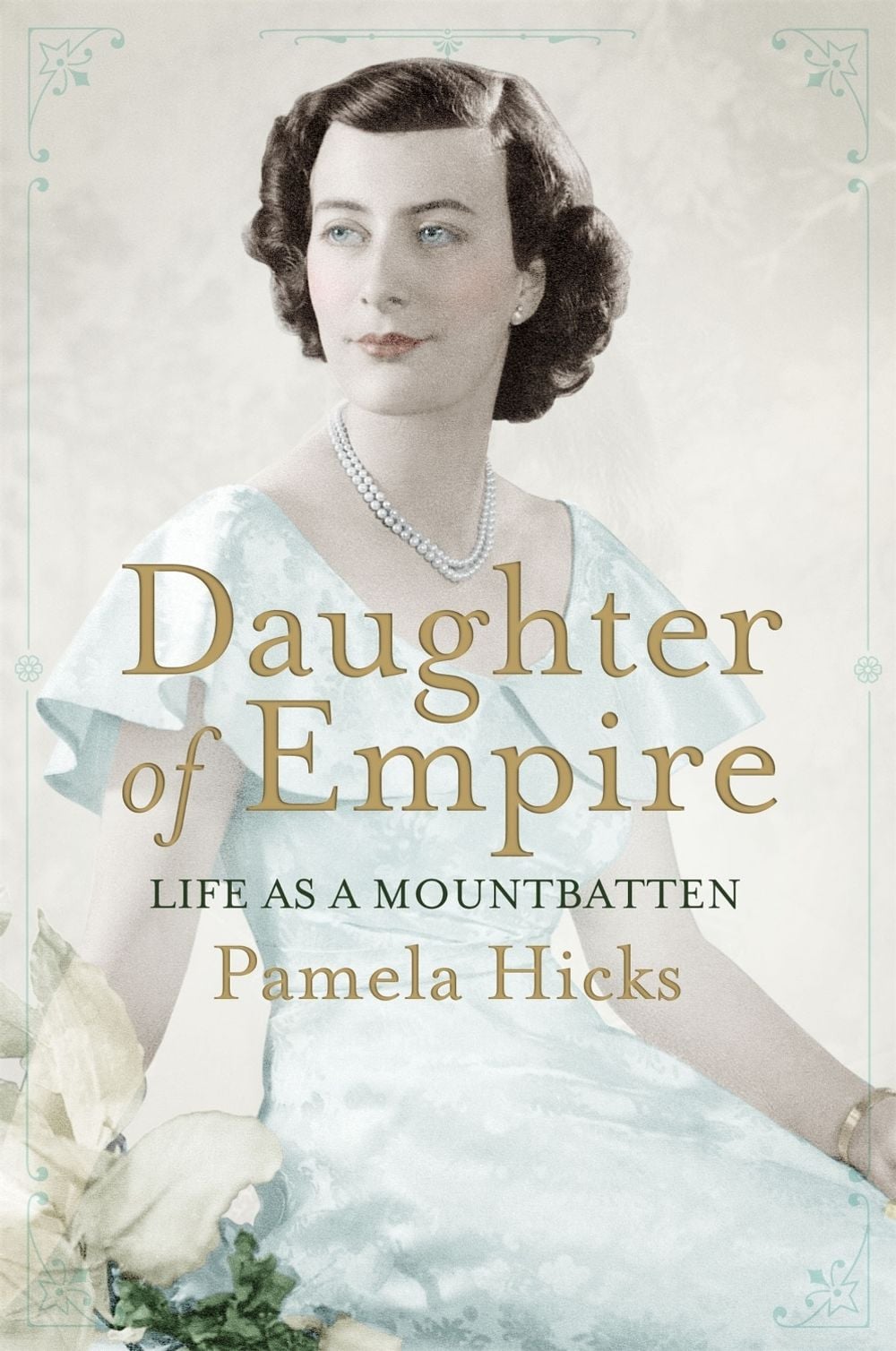 Daughter of Empire by Lady Pamela Hicks - ISBN: 9781780222844