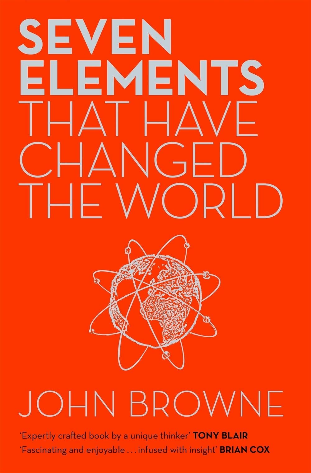 Seven Elements That Have Changed The World by John Browne - ISBN: 9781780224367