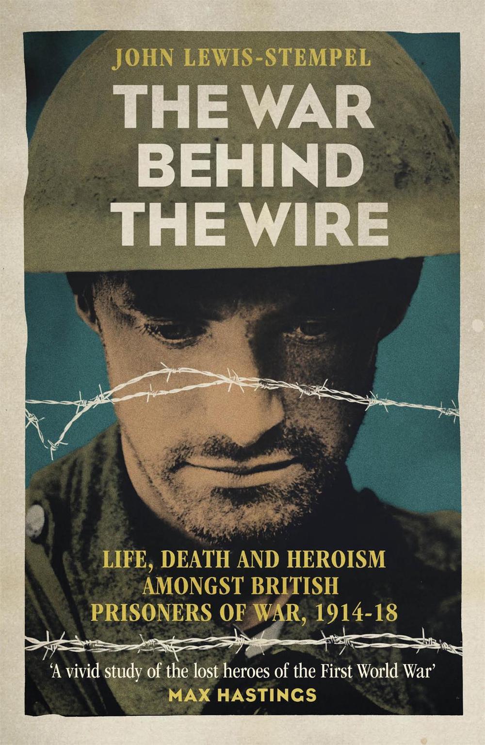 The War Behind the Wire by John Lewis-Stempel - ISBN: 9781780224909
