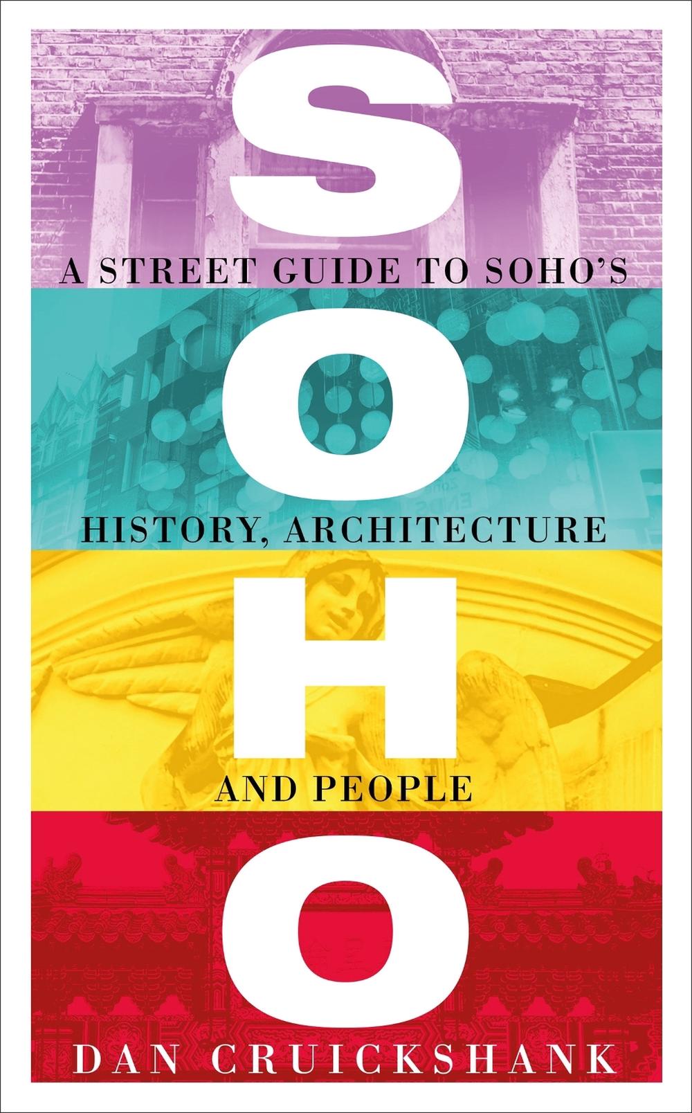Soho by Dan Cruickshank - ISBN: 9781780224954