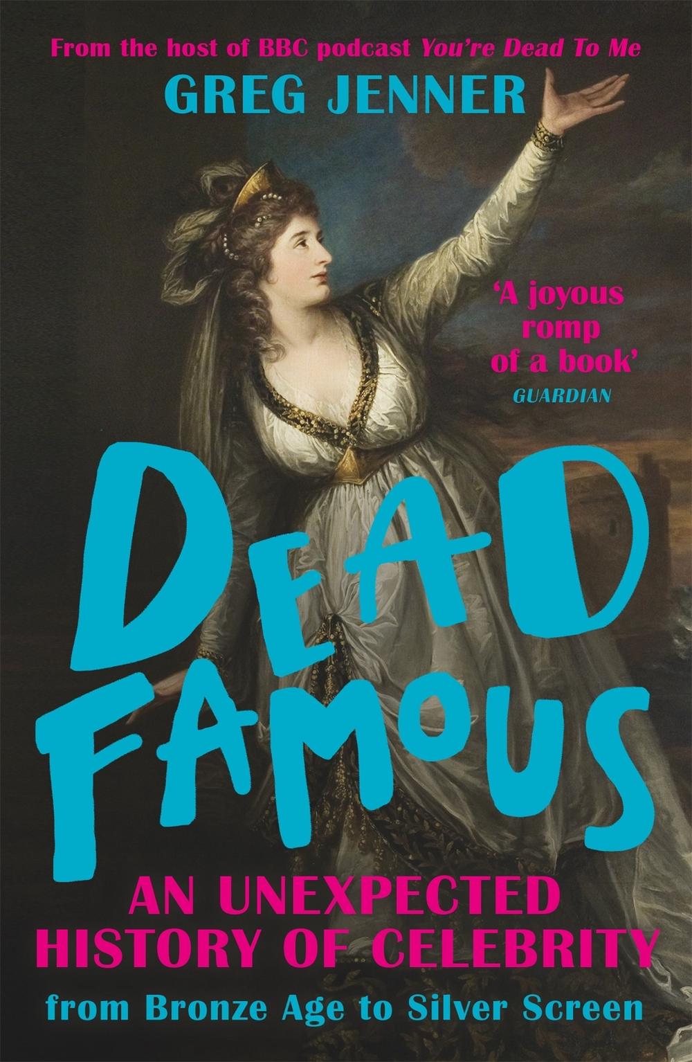 Dead Famous by Greg Jenner - ISBN: 9781780225661