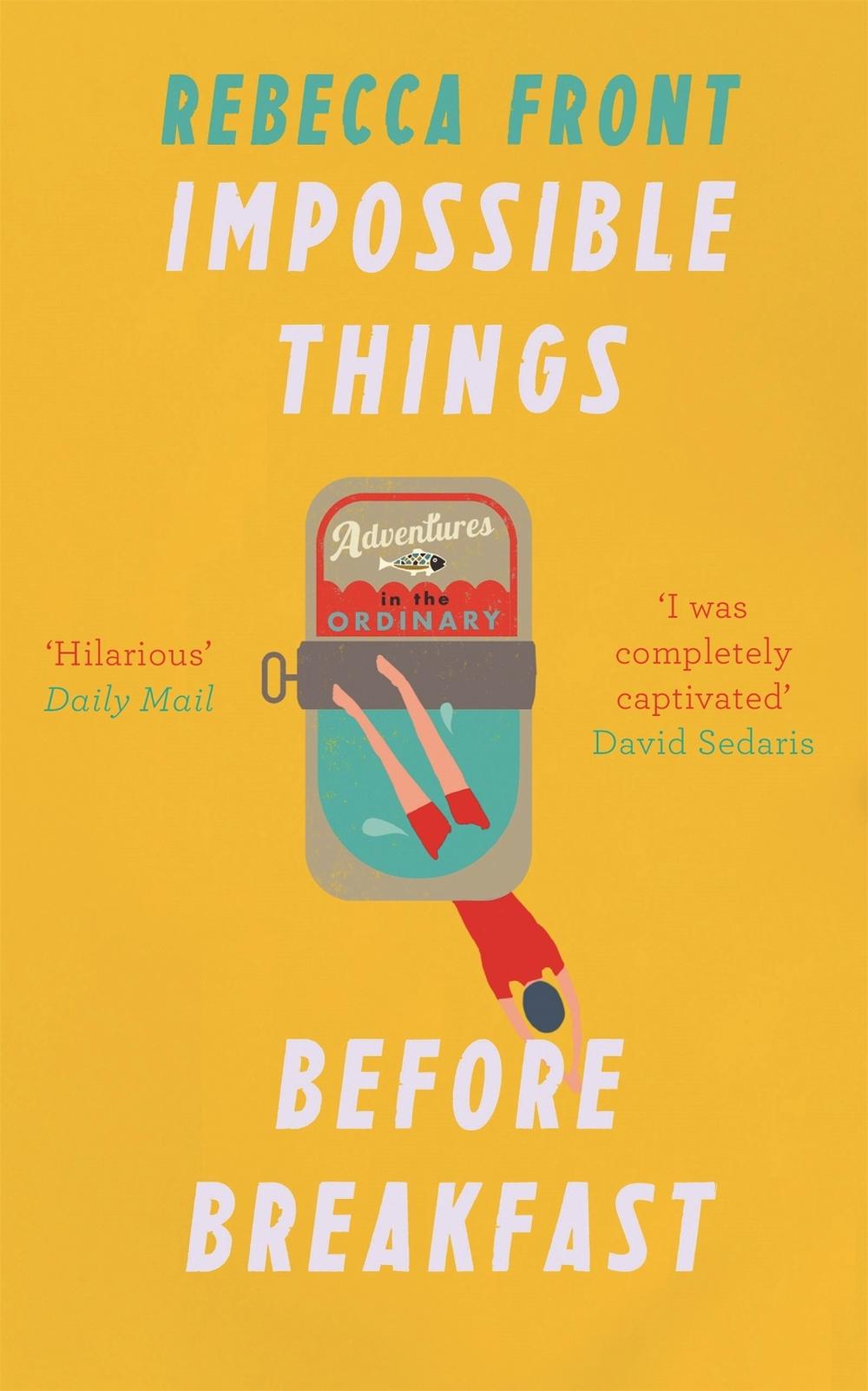 Impossible Things Before Breakfast by Rebecca Front - ISBN: 9781780226125