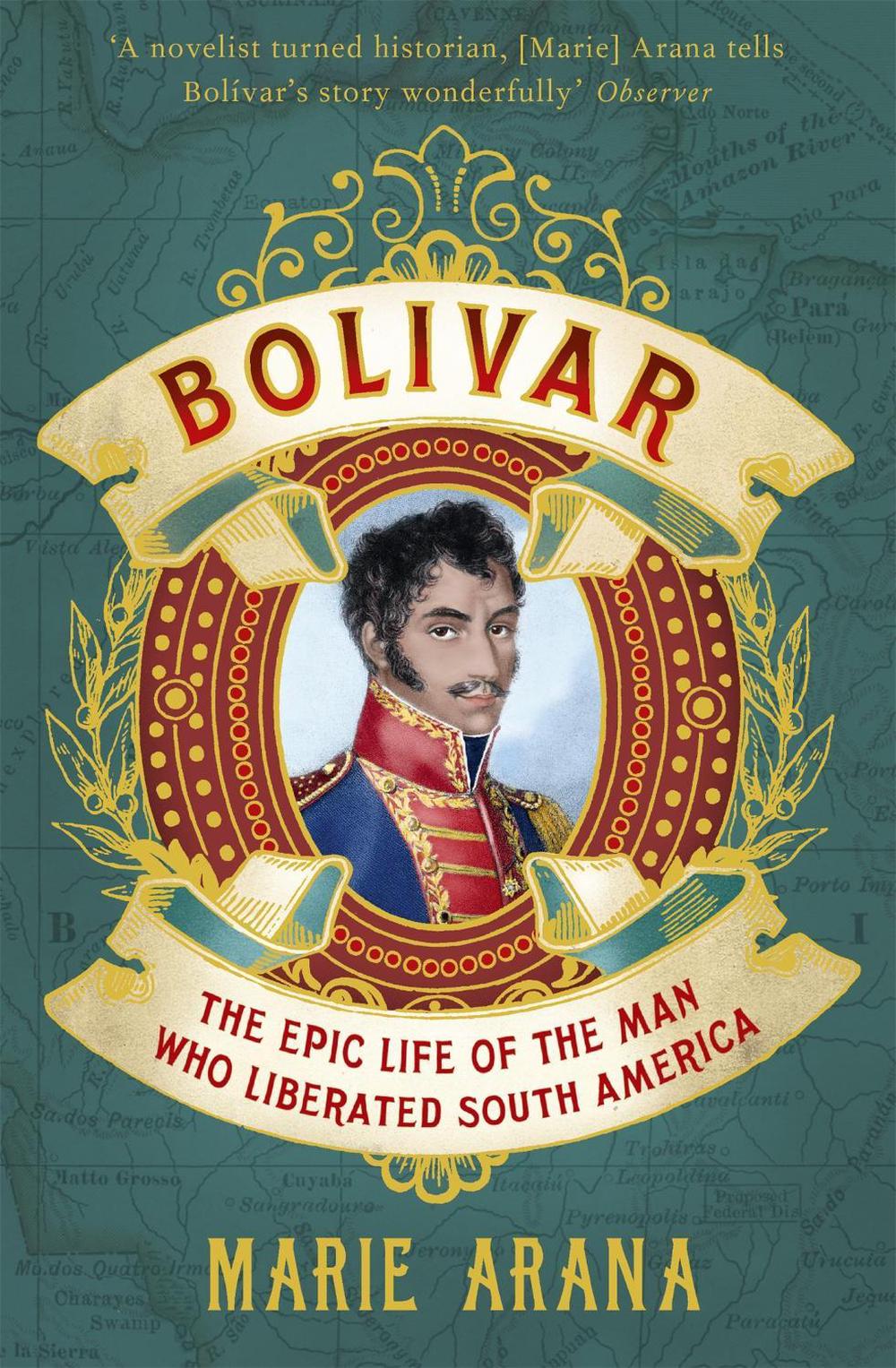 Bolivar by Marie Arana - ISBN: 9781780226170