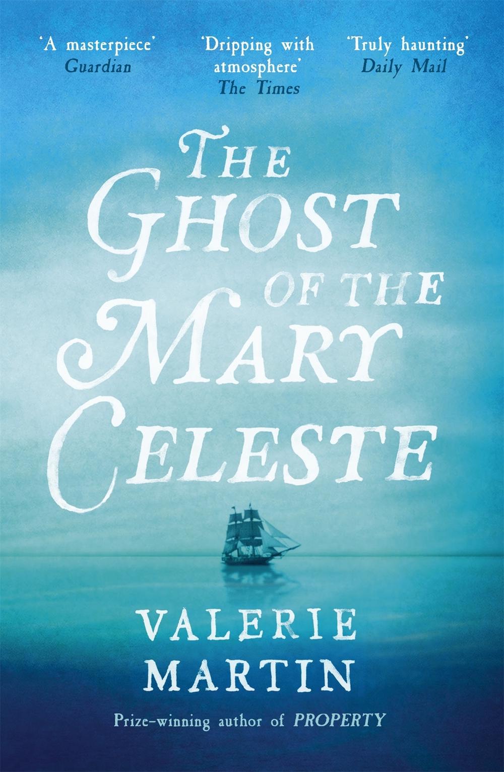 The Ghost of the Mary Celeste by Valerie Martin - ISBN: 9781780226217