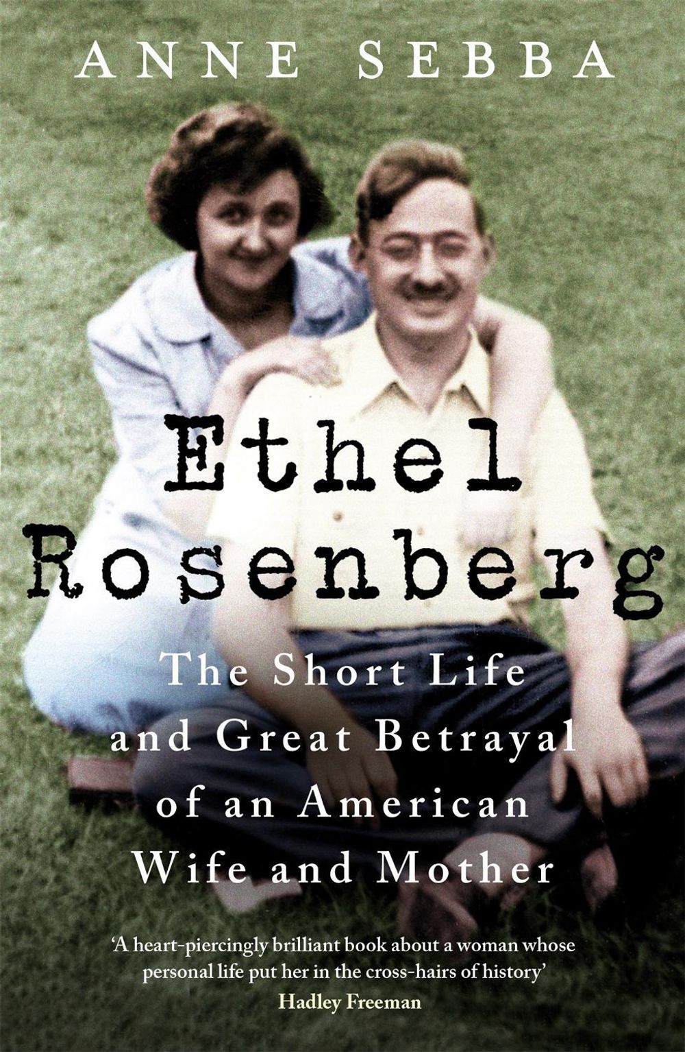 Ethel Rosenberg by Anne Sebba - ISBN: 9781780226620