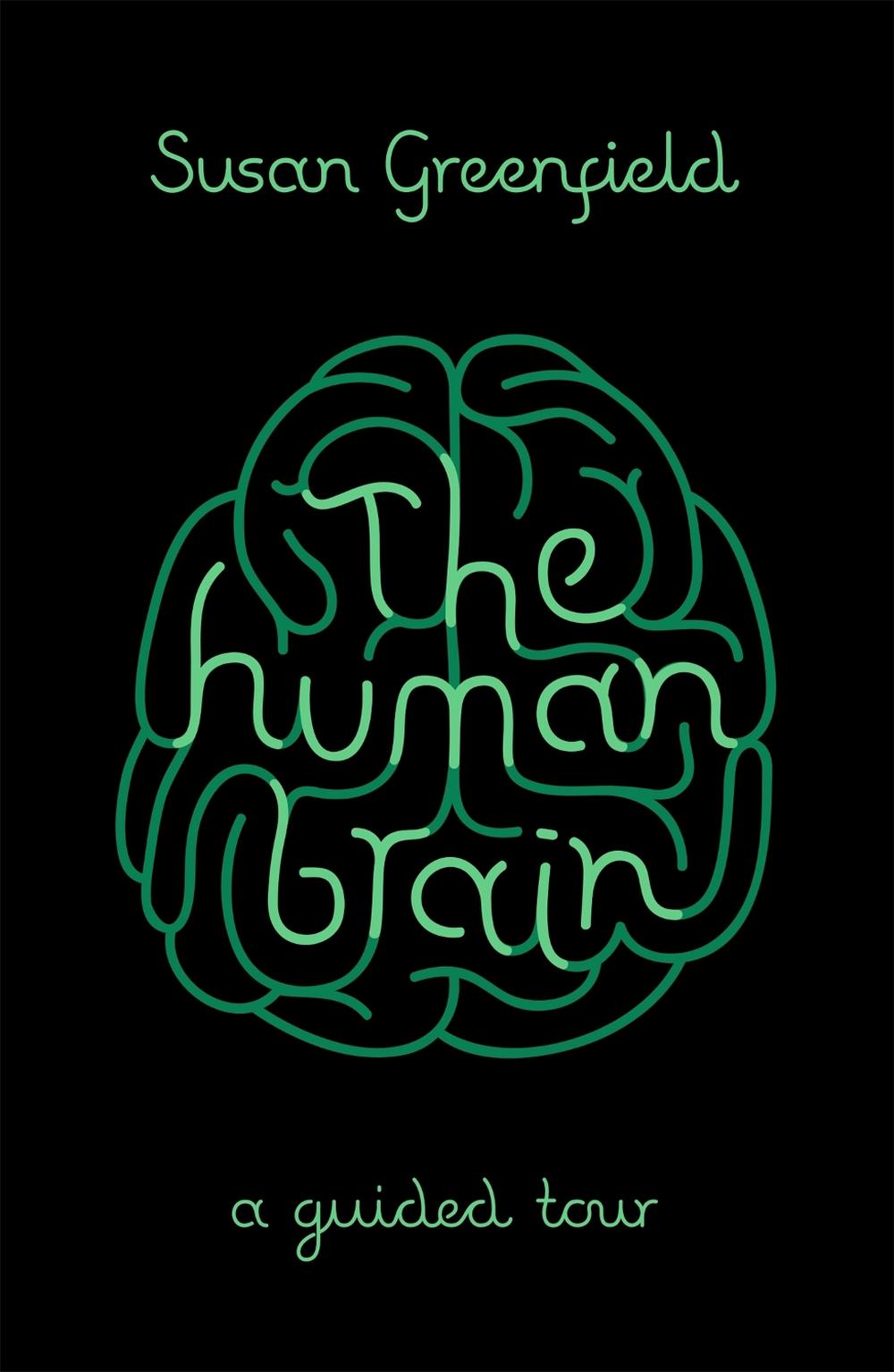 The Human Brain by Susan Greenfield - ISBN: 9781780226910