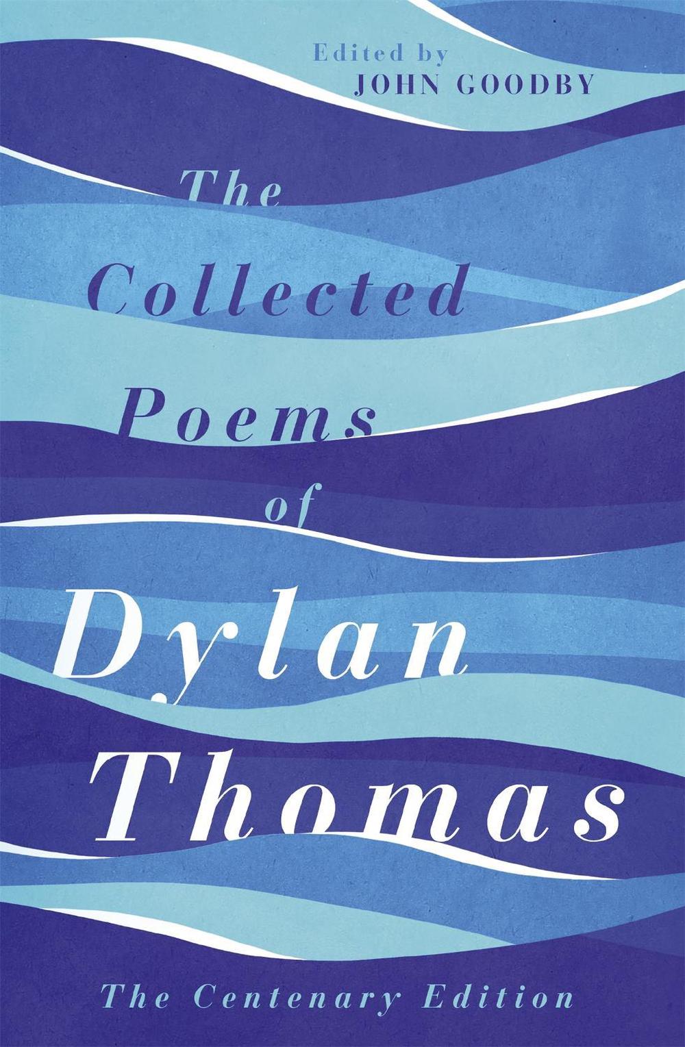 The Collected Poems of Dylan Thomas by Dylan Thomas - ISBN: 9781780227238