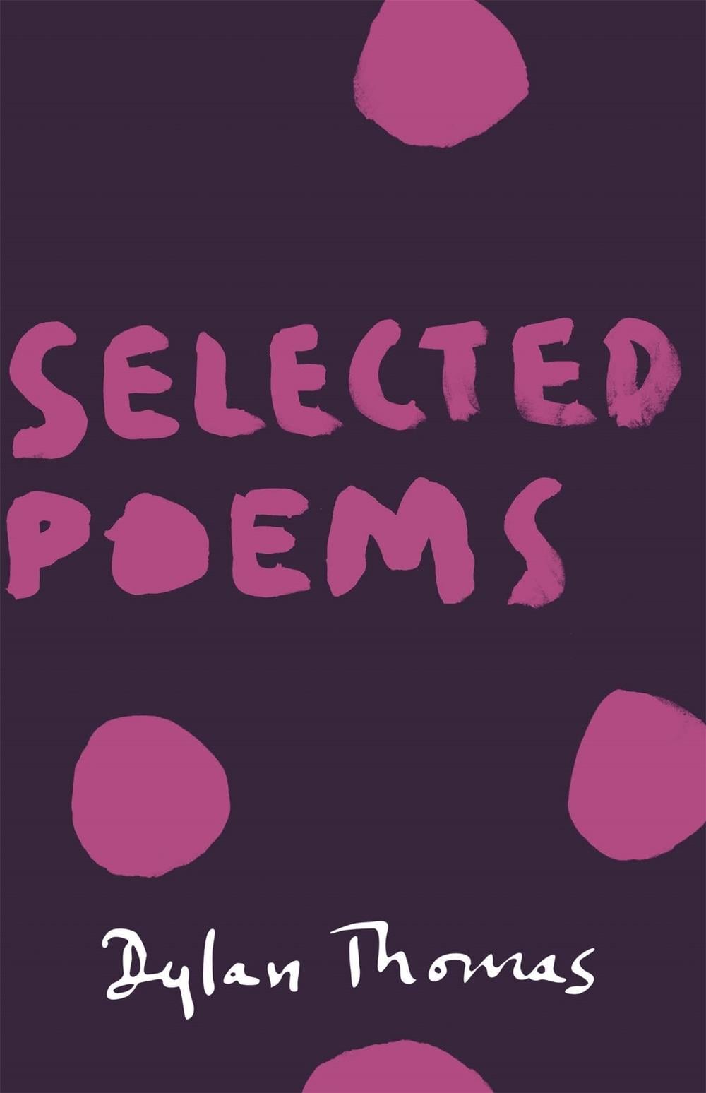 Selected Poems by Dylan Thomas - ISBN: 9781780227290