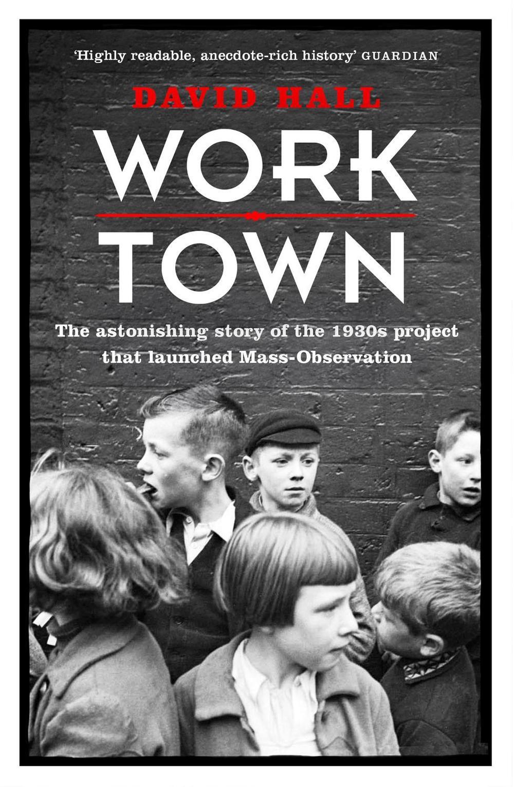 Worktown by David Hall - ISBN: 9781780227801
