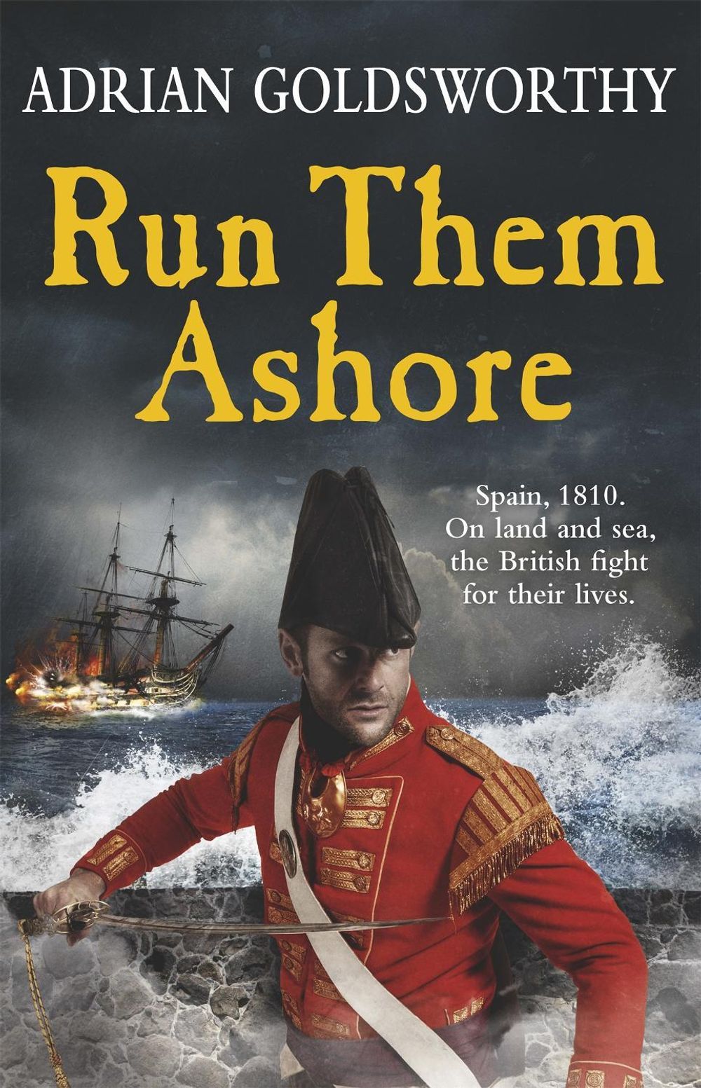 Run Them Ashore by Adrian Goldsworthy - ISBN: 9781780227924