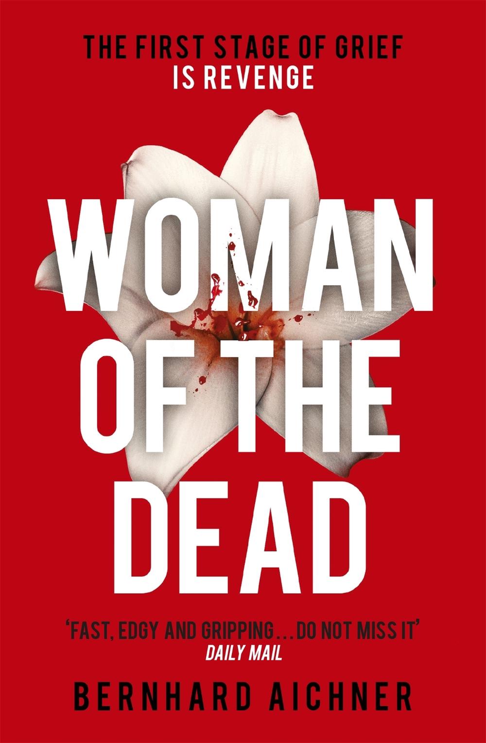 Woman of the Dead by Bernhard Aichner - ISBN: 9781780228327