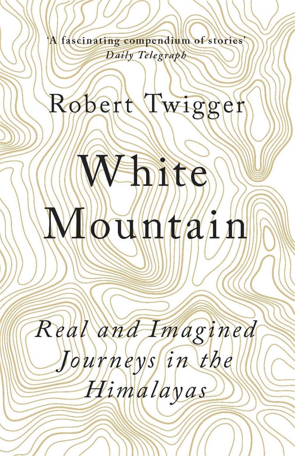White Mountain by Robert Twigger - ISBN: 9781780228402