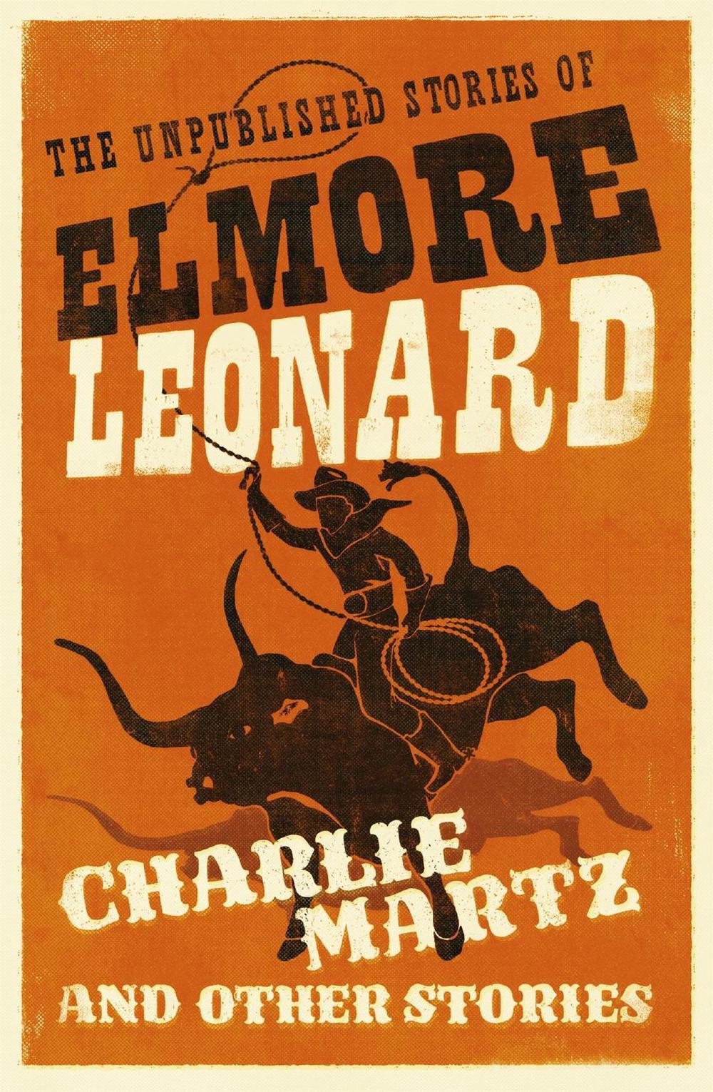 Charlie Martz and Other Stories by Elmore Leonard - ISBN: 9781780229195