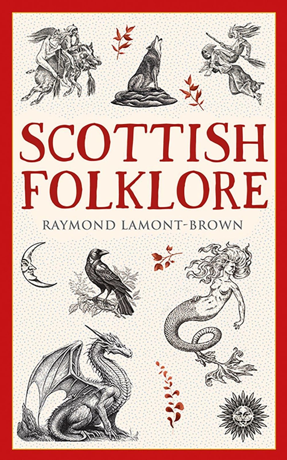 Scottish Folklore by Raymond Lamont-Brown - ISBN: 9781780278476