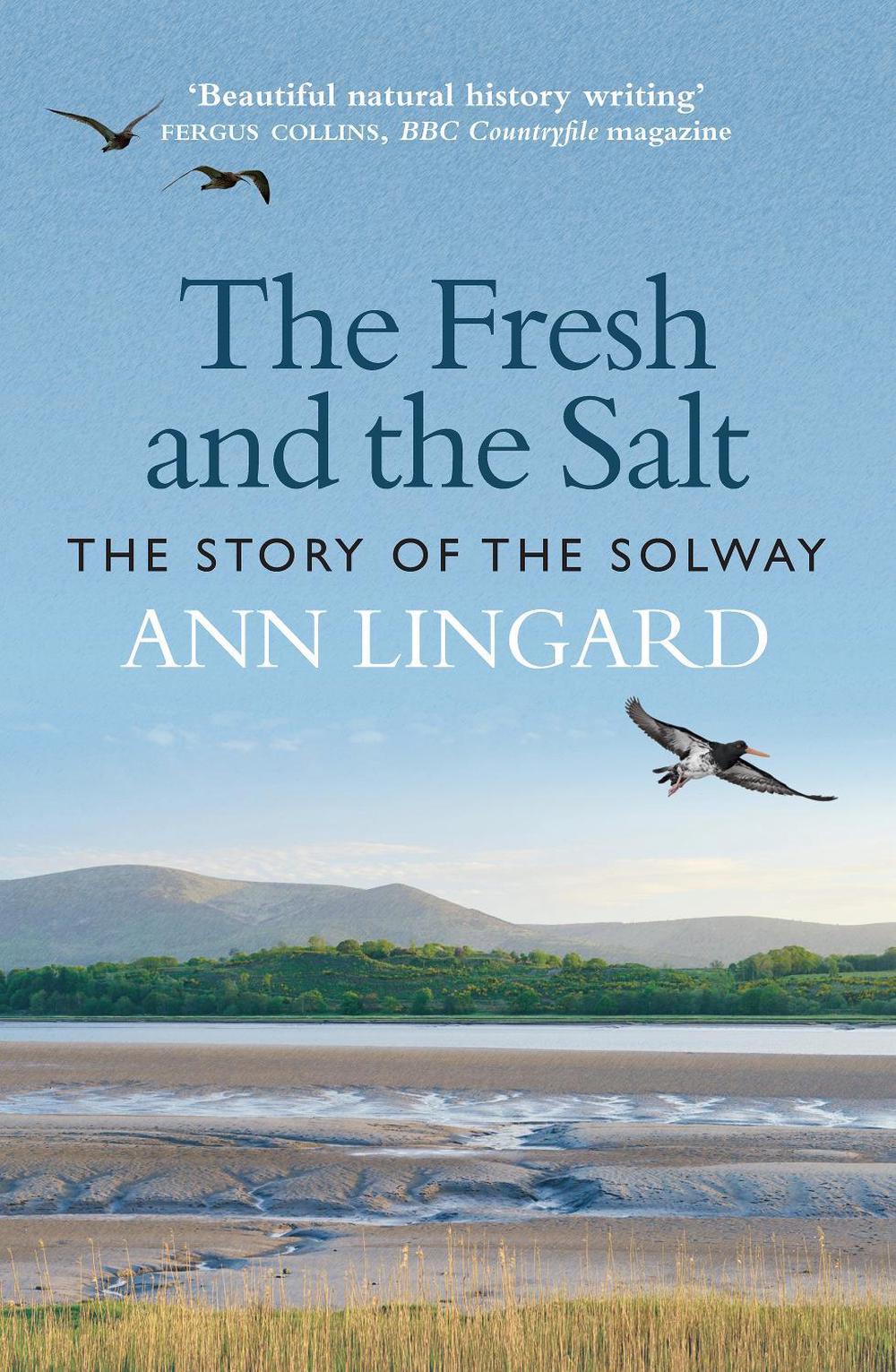 The Fresh and the Salt by Ann Lingard - ISBN: 9781780278490
