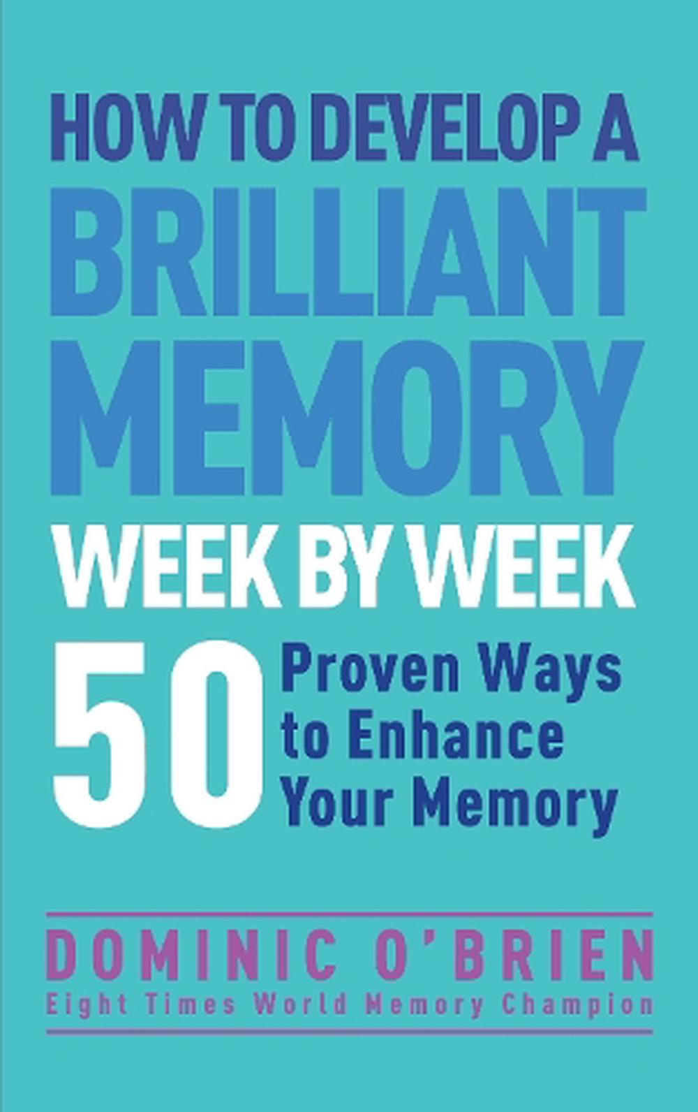 How to Develop a Brilliant Memory Week by Week, 9781780287904