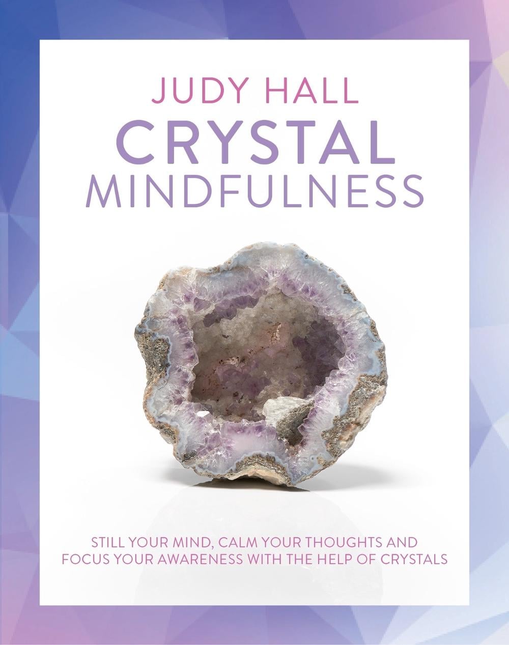 Crystal Mindfulness by Judy Hall - ISBN: 9781780289731
