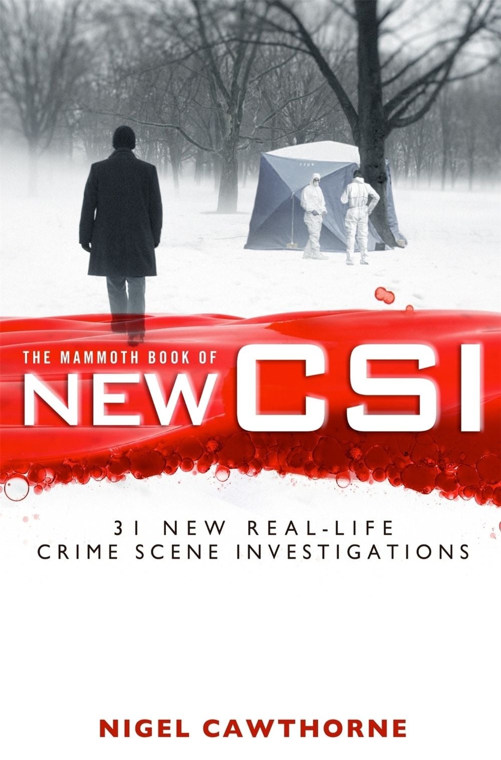 The Mammoth Book of New CSI by Nigel Cawthorne - ISBN: 9781780330020
