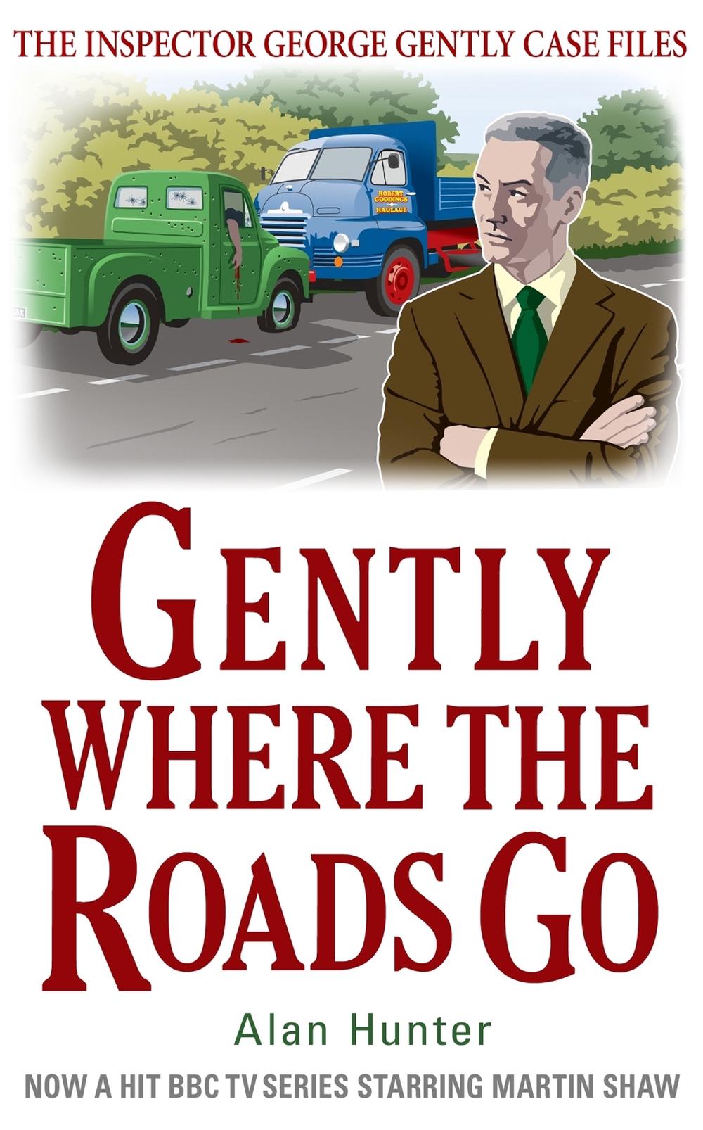Gently Where the Roads Go by Mr Alan Hunter - ISBN: 9781780331508